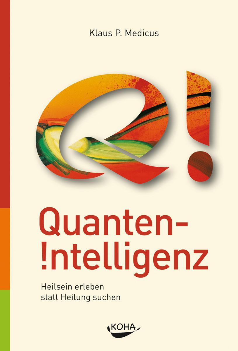 Cover: 9783867281775 | Quanten-Intelligenz | Heilsein erleben statt Heilung suchen | Medicus