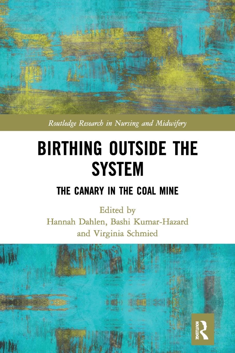 Cover: 9780367506605 | Birthing Outside the System | The Canary in the Coal Mine | Schmied