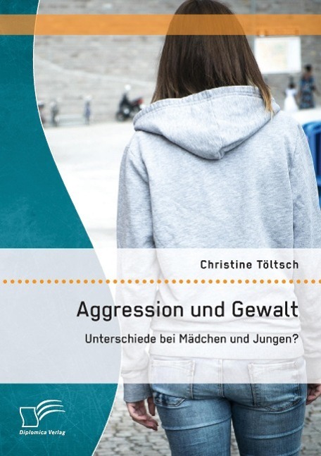 Cover: 9783842880658 | Aggression und Gewalt: Unterschiede bei Mädchen und Jungen? | Töltsch