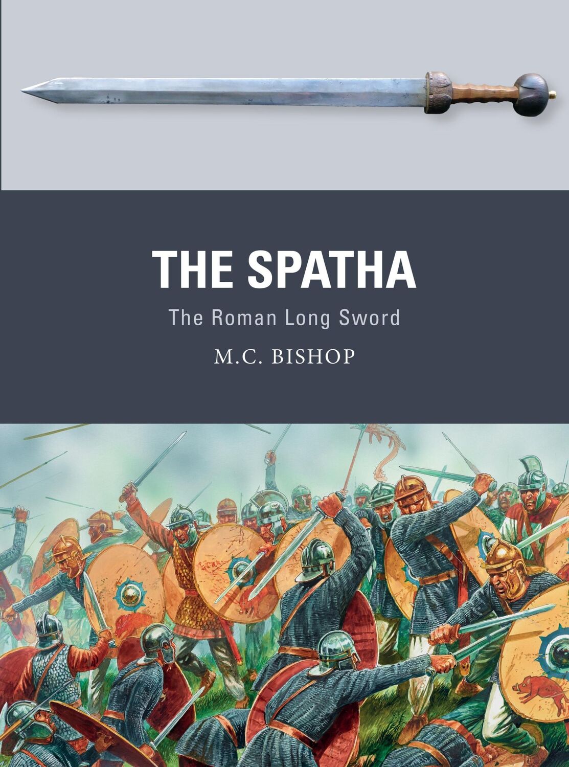 Cover: 9781472832399 | The Spatha | The Roman Long Sword | M. C. Bishop | Taschenbuch | 2020