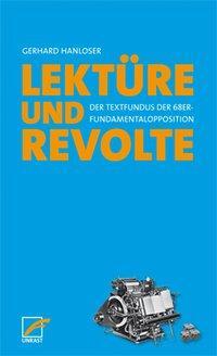 Cover: 9783897712461 | Lektüre &amp; Revolte | Der Textfundus der 68er-Fundamentalopposition