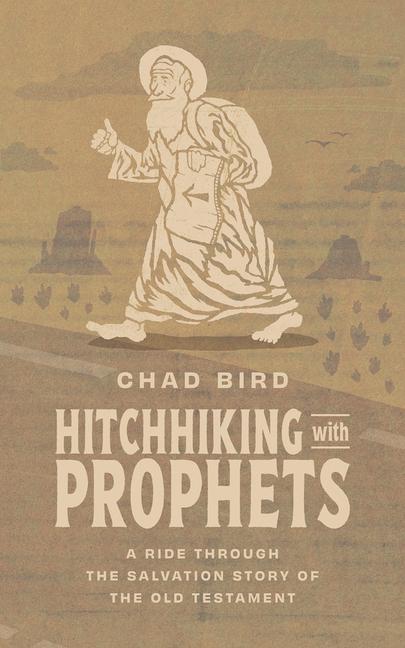 Cover: 9781956658859 | Hitchhiking with Prophets | Chad Bird | Buch | Englisch | 2024