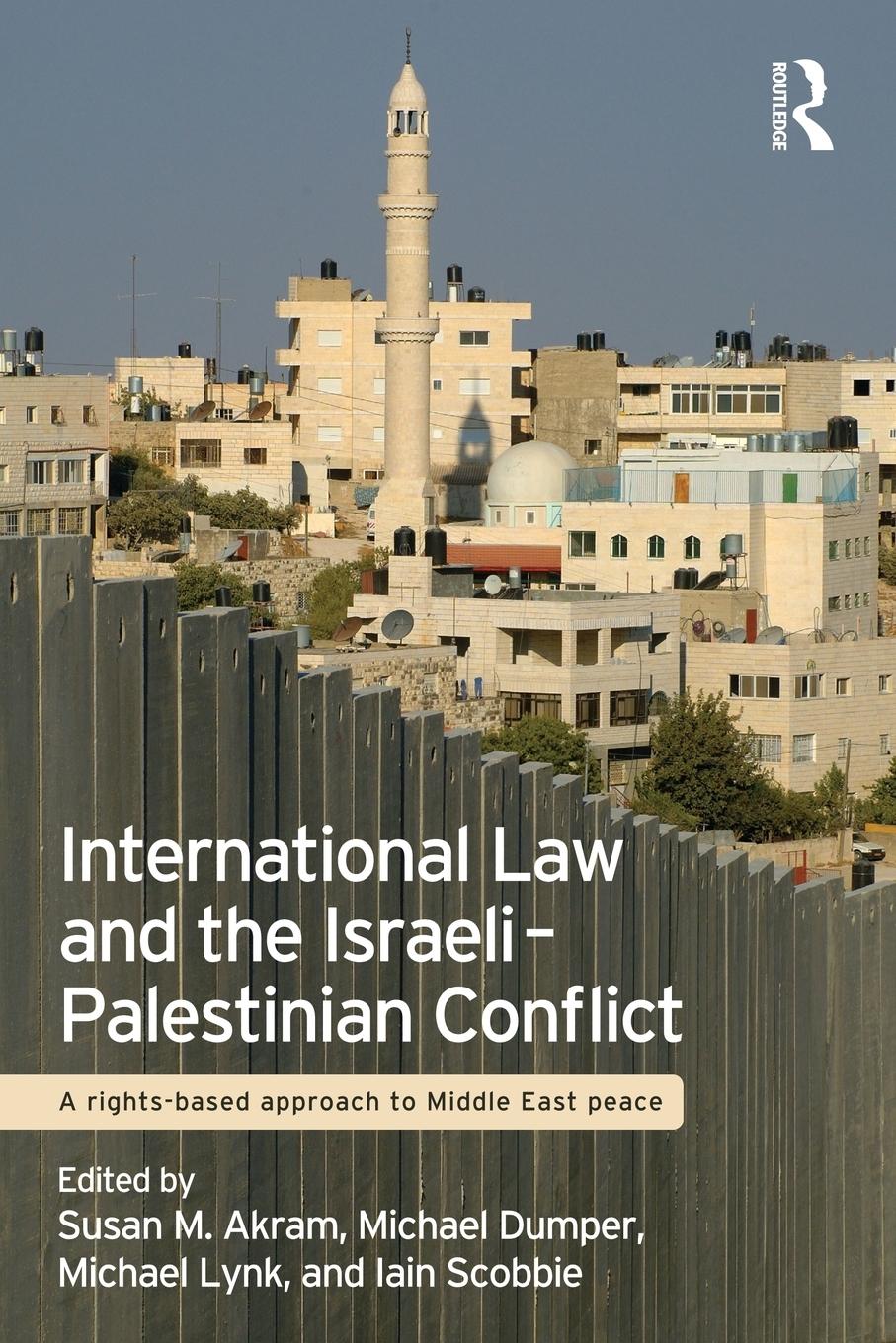 Cover: 9780415573238 | International Law and the Israeli-Palestinian Conflict | Akram (u. a.)