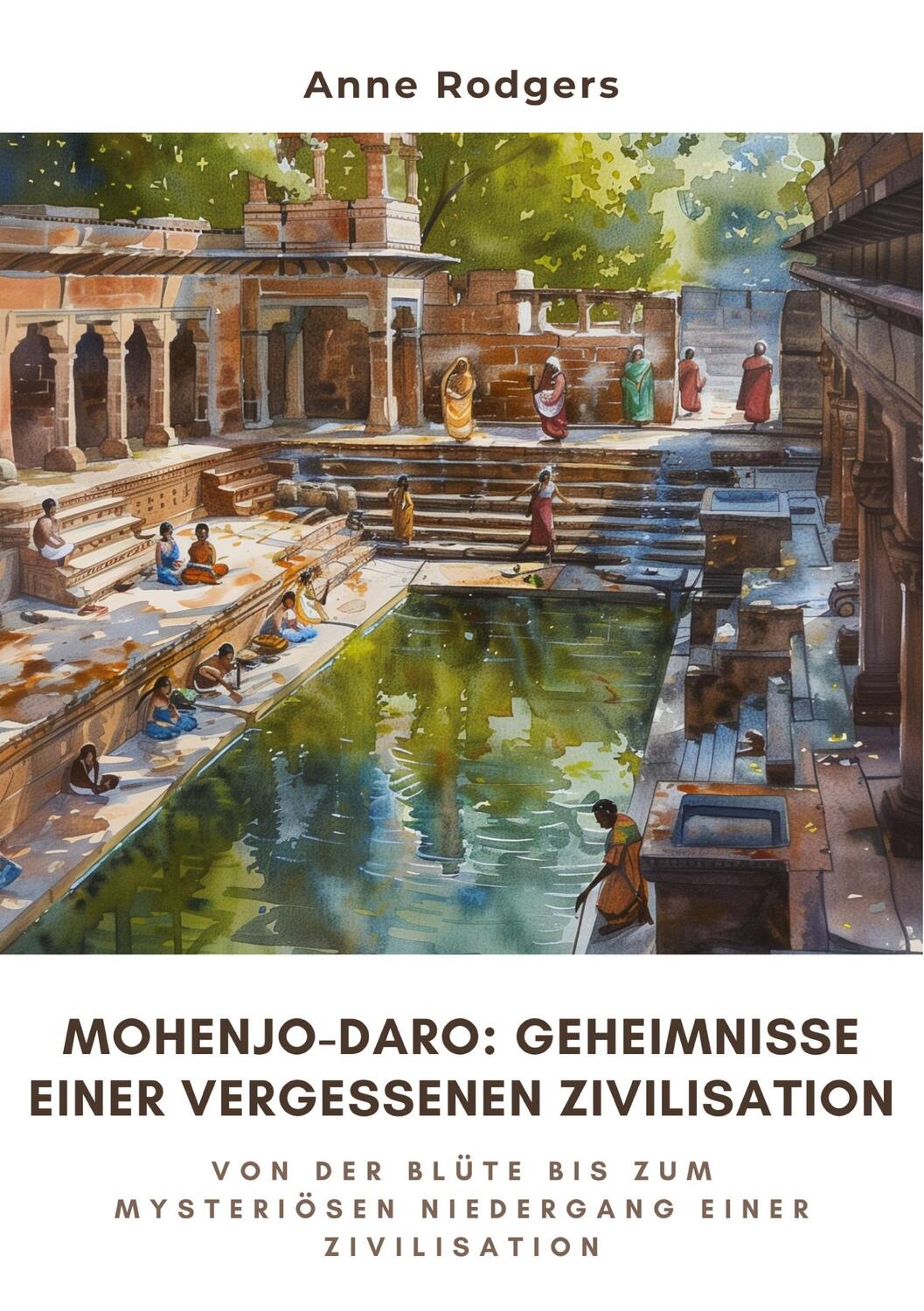 Cover: 9783384297365 | Mohenjo-daro: Geheimnisse einer vergessenen Zivilisation | Rodgers