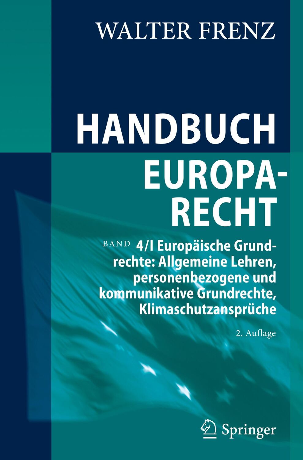 Cover: 9783662685808 | Handbuch Europarecht | Walter Frenz | Buch | xxix | Deutsch | 2024