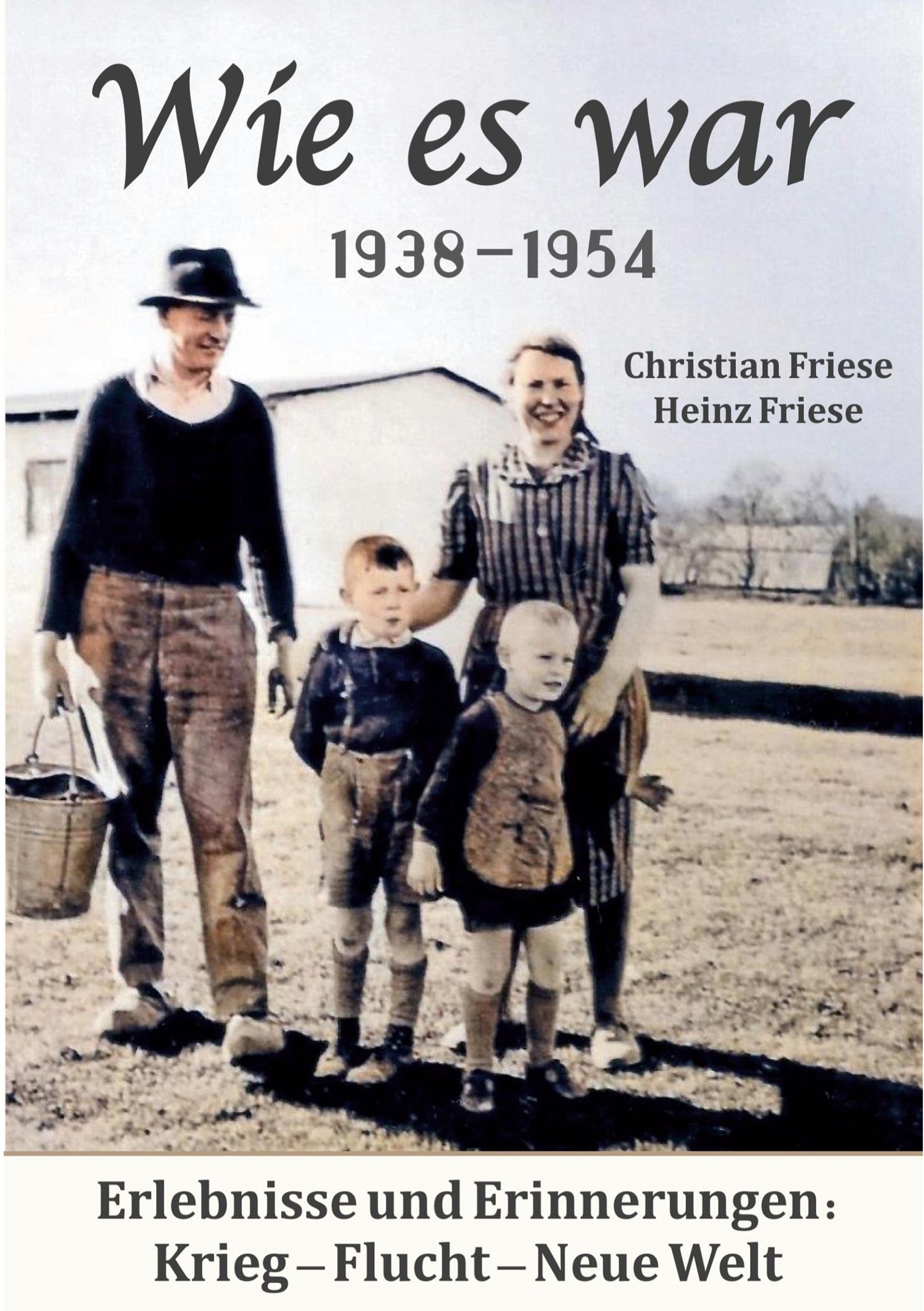 Cover: 9783754353936 | Wie es war 1938 - 1954 | Christian Friese (u. a.) | Taschenbuch | 2022