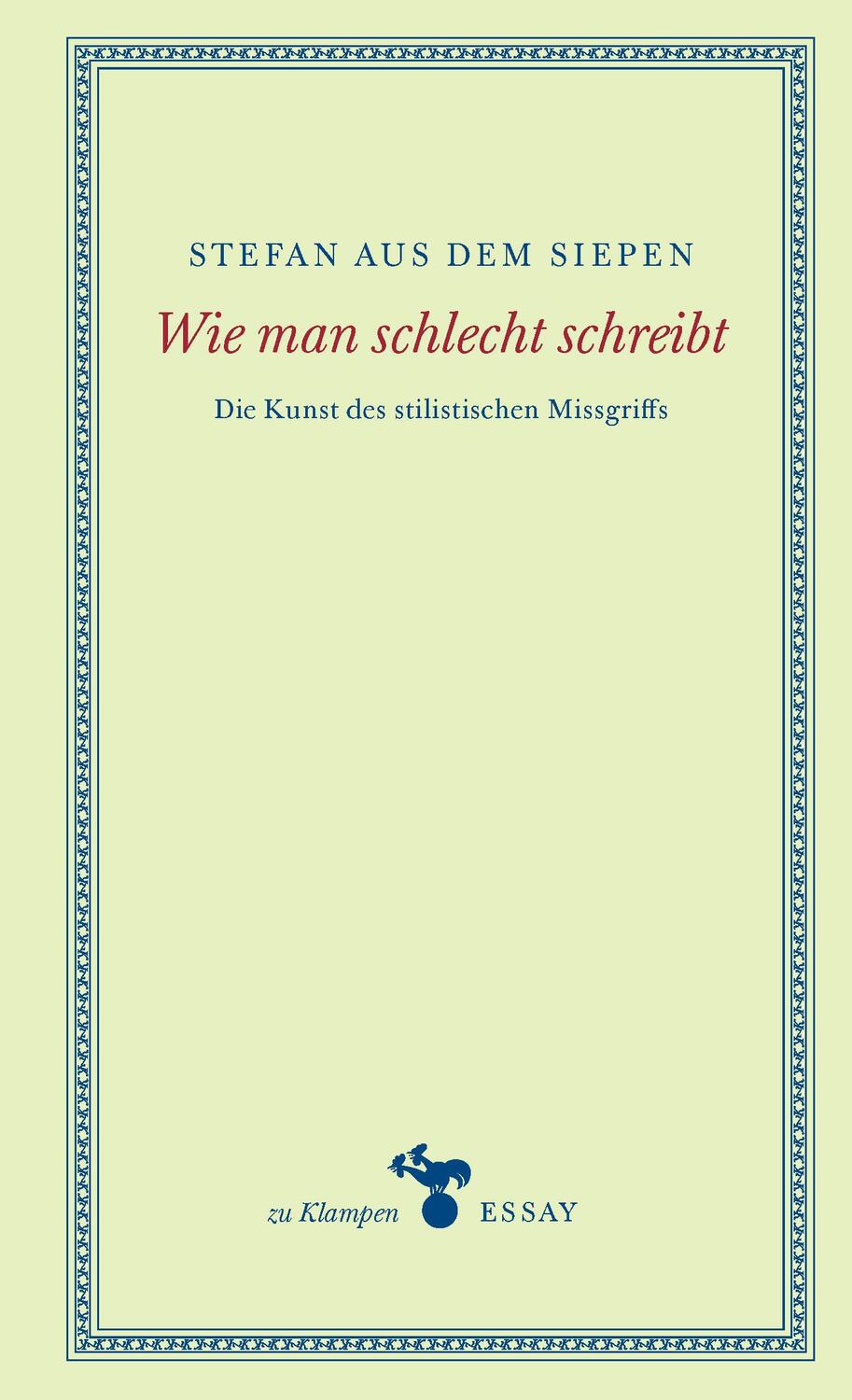 Cover: 9783987370014 | Wie man schlecht schreibt | Die Kunst des stilistischen Missgriffs