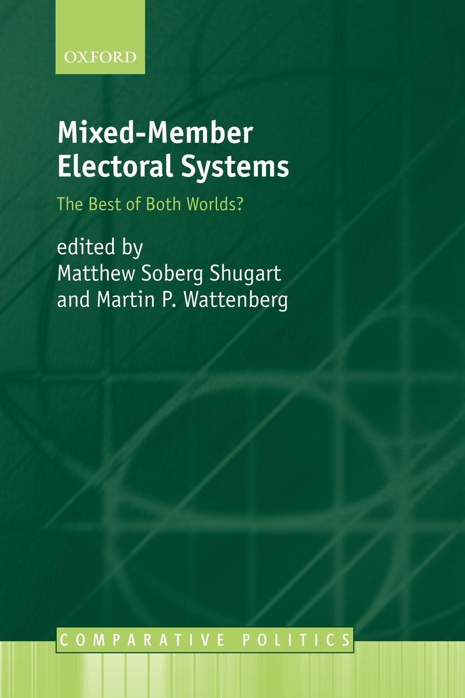 Cover: 9780199257683 | Mixed-Member Electoral Systems | The Best of Both Worlds? | Bishop