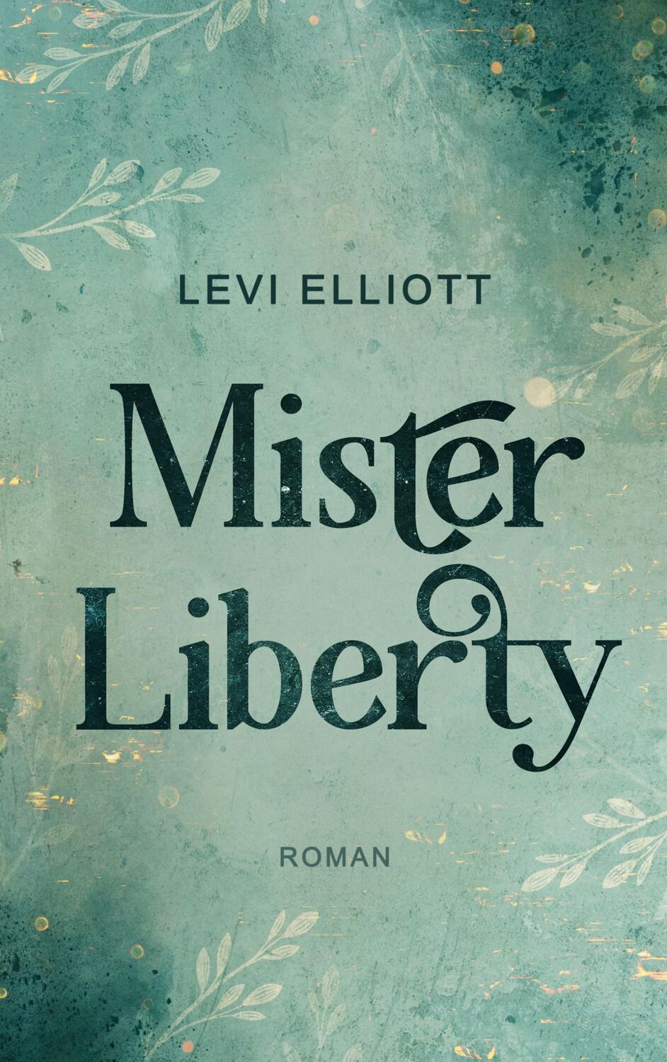 Cover: 9783756224760 | Mister Liberty | Auftakt der LGBTQ+ Dark Academia-Reihe | Levi Elliott