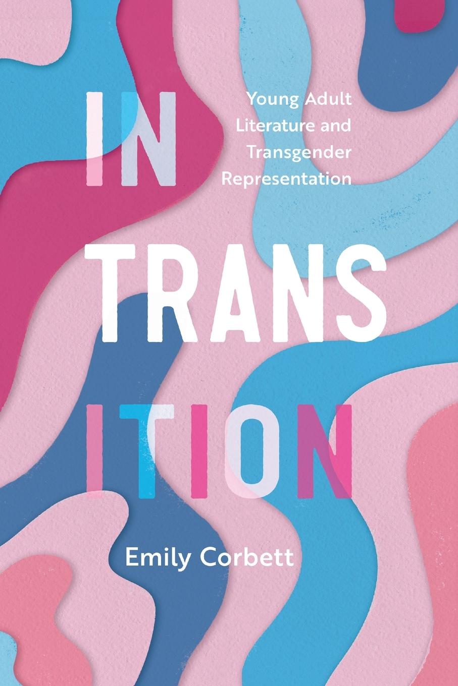 Cover: 9781496852618 | In Transition | Young Adult Literature and Transgender Representation