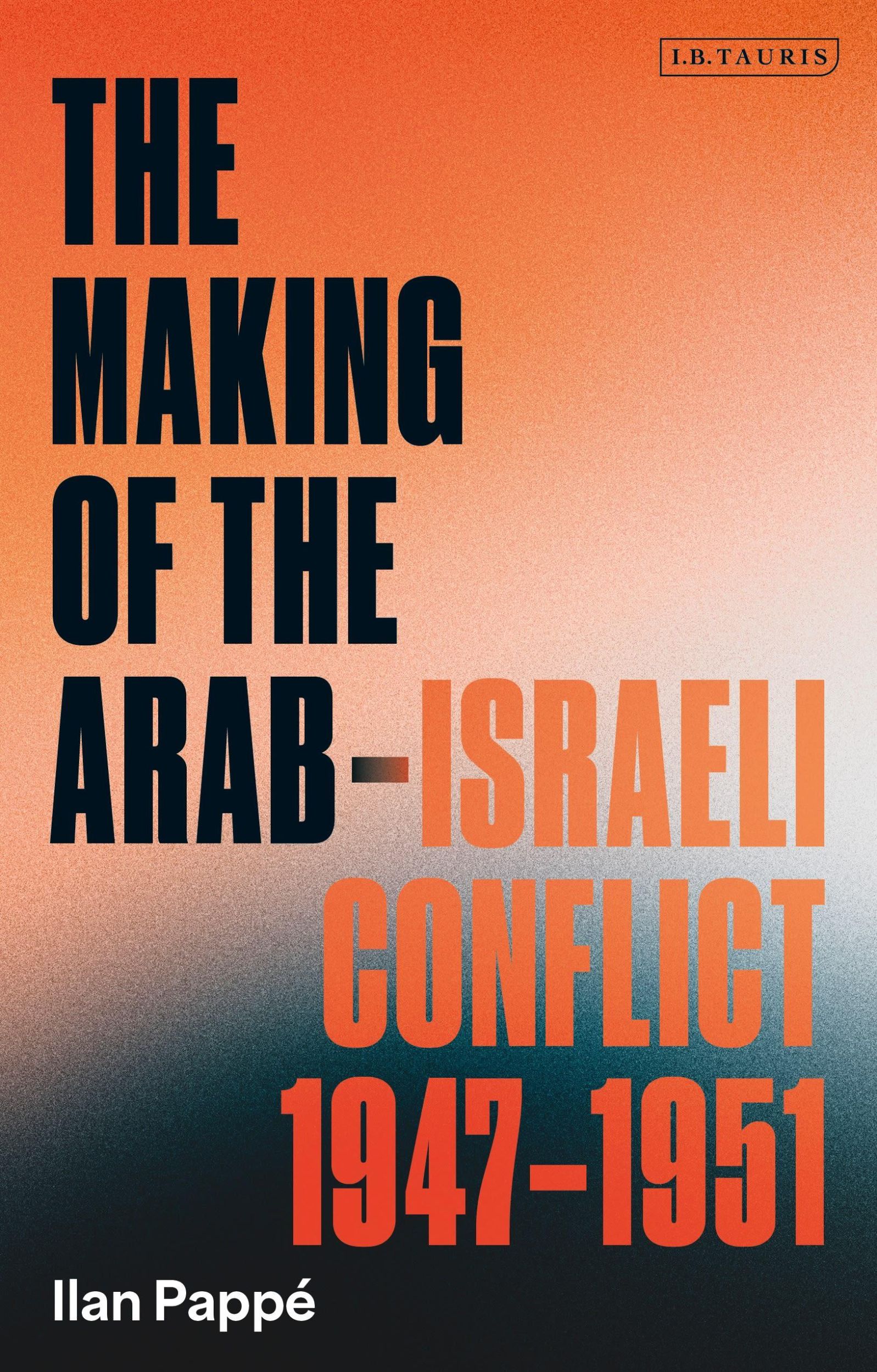 Cover: 9780755651221 | The Making of the Arab-Israeli Conflict, 1947-1951 | Ilan Pappe | Buch