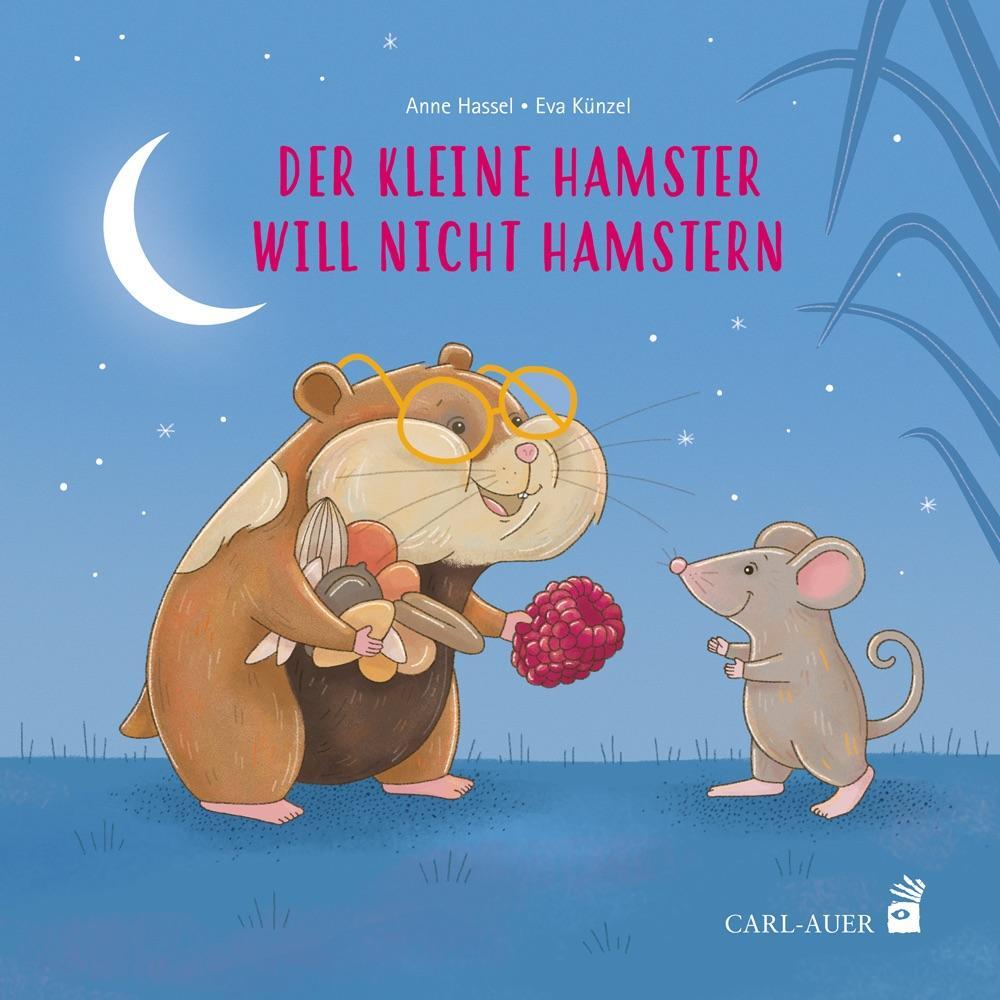 Cover: 9783968430126 | Der kleine Hamster will nicht hamstern | Anne Hassel | Buch | 38 S.