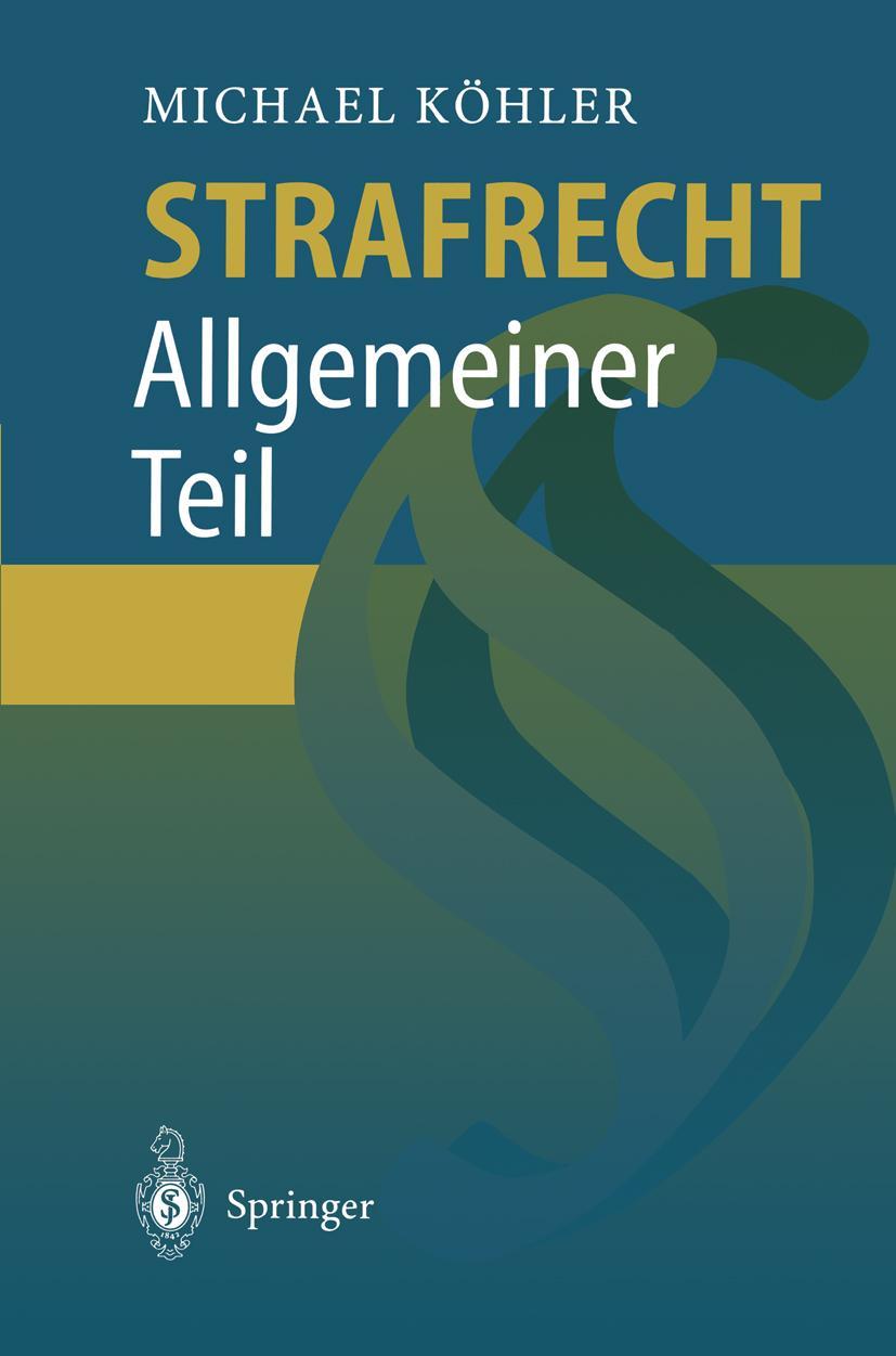 Cover: 9783540619390 | Strafrecht | Allgemeiner Teil | Michael Köhler | Taschenbuch | xxix