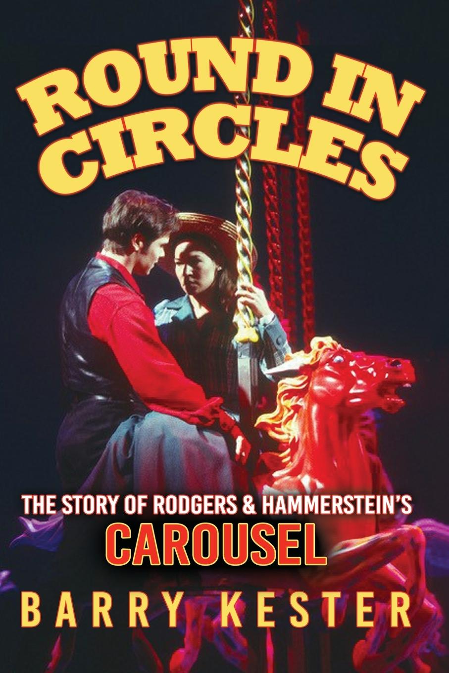 Cover: 9781914933288 | Round in Circles - The Story of Rodgers &amp; Hammerstein's Carousel