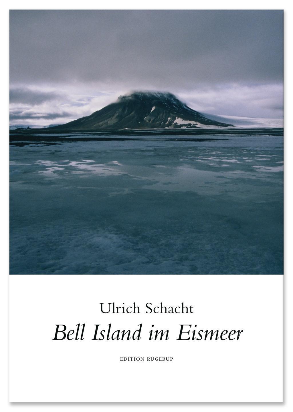 Cover: 9783942955096 | Bell Island im Eismeer | Gedichte | Ulrich Schacht | Taschenbuch