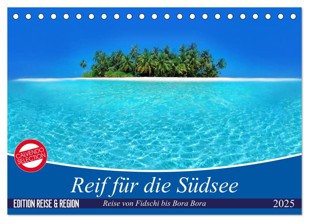 Cover: 9783435421756 | Reif für die Südsee. Reise von Fidschi bis Bora Bora (Tischkalender...