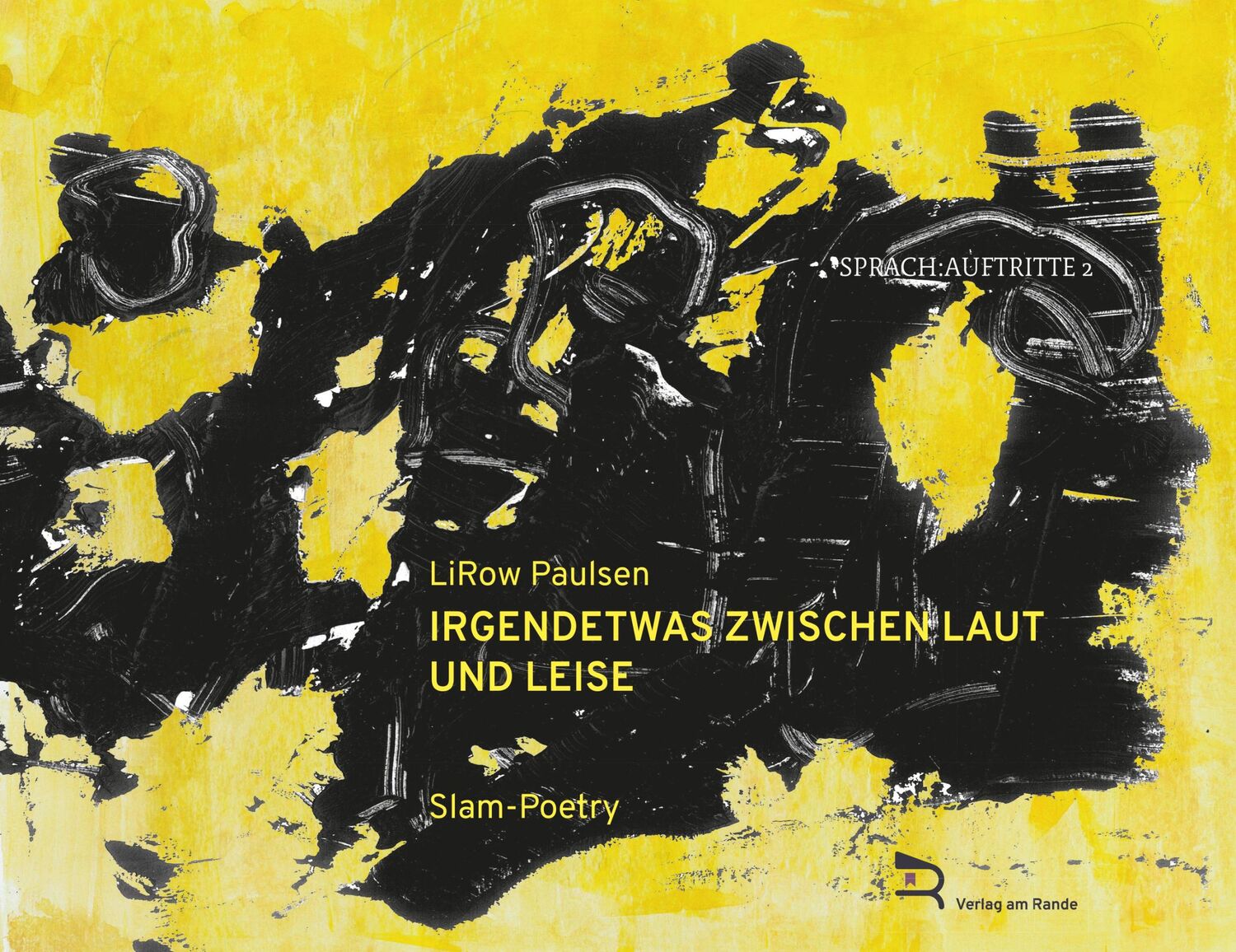 Cover: 9783903190283 | IRGENDETWAS ZWISCHEN LAUT UND LEISE | Slam-Poetry | LiRow Paulsen