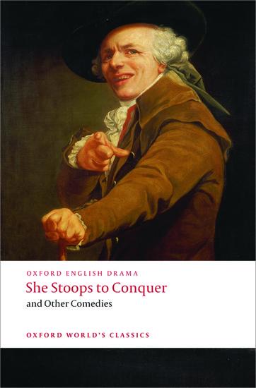 Cover: 9780199553884 | She Stoops to Conquer and Other Comedies | Oliver Goldsmith (u. a.)