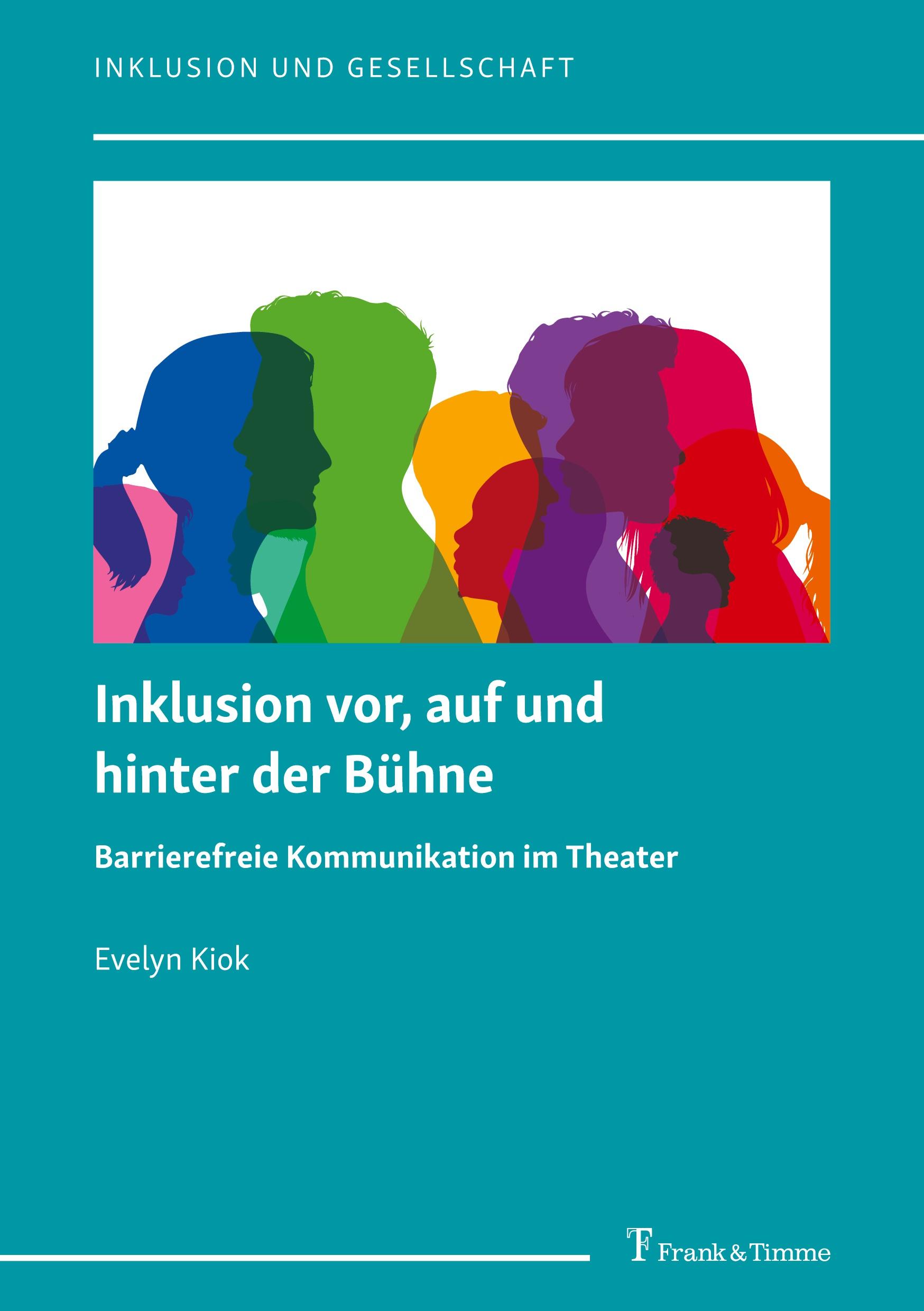 Cover: 9783732907885 | Inklusion vor, auf und hinter der Bühne | Evelyn Kiok | Taschenbuch