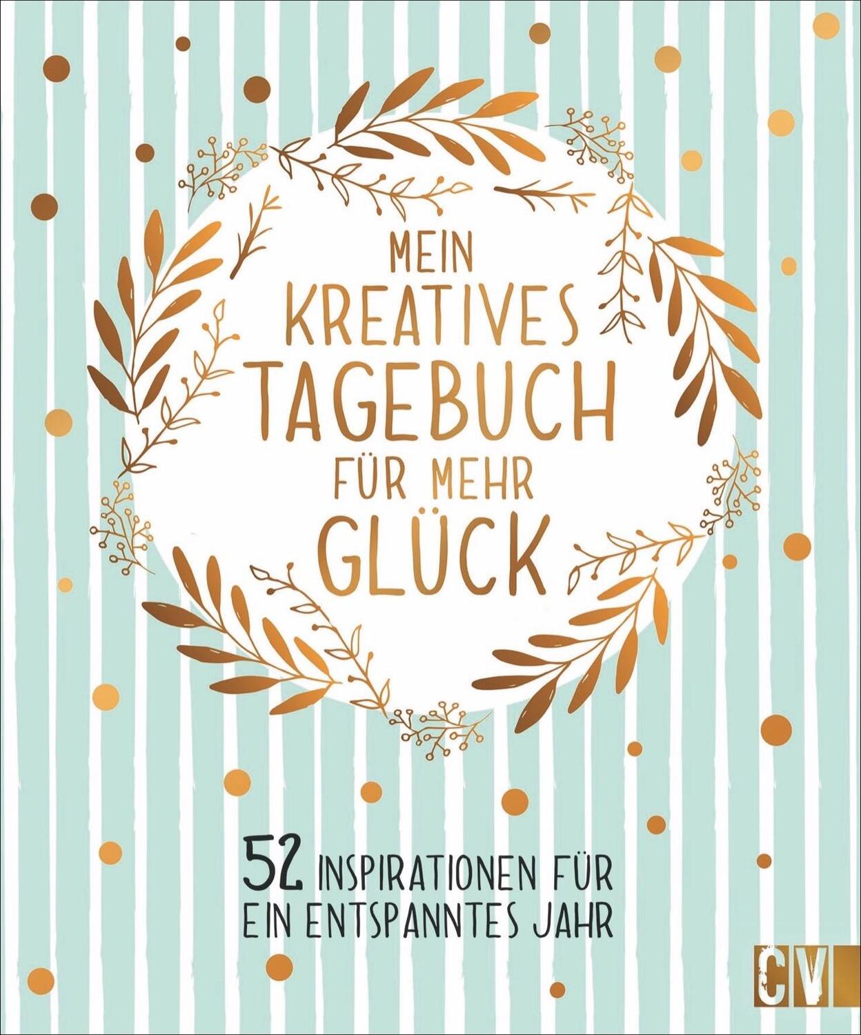 Cover: 9783838837130 | Mein kreatives Tagebuch für mehr Glück | Christine Rechl | Buch | 2019