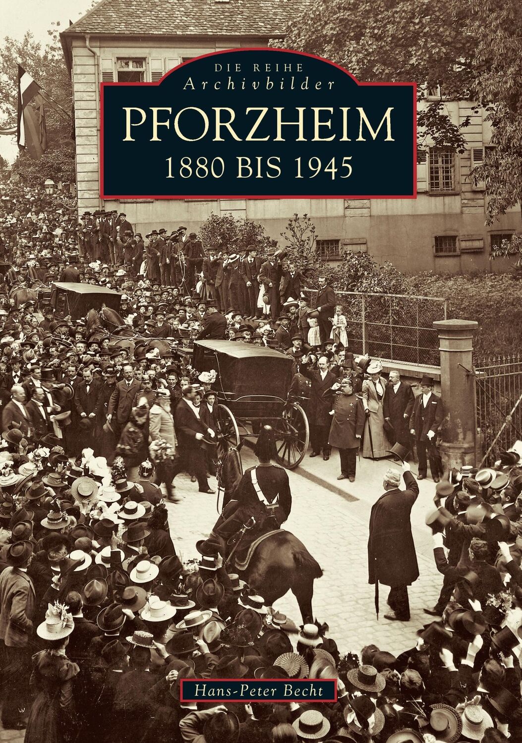 Cover: 9783897021037 | Pforzheim | 1880 bis 1945 | Hans-Peter Becht | Taschenbuch | Paperback