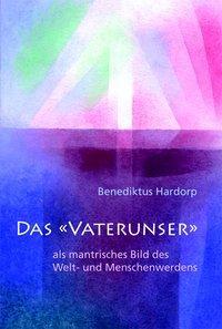 Cover: 9783037690376 | Das 'Vaterunser' | als mantrisches Bild des Welt- und Menschenwerdens