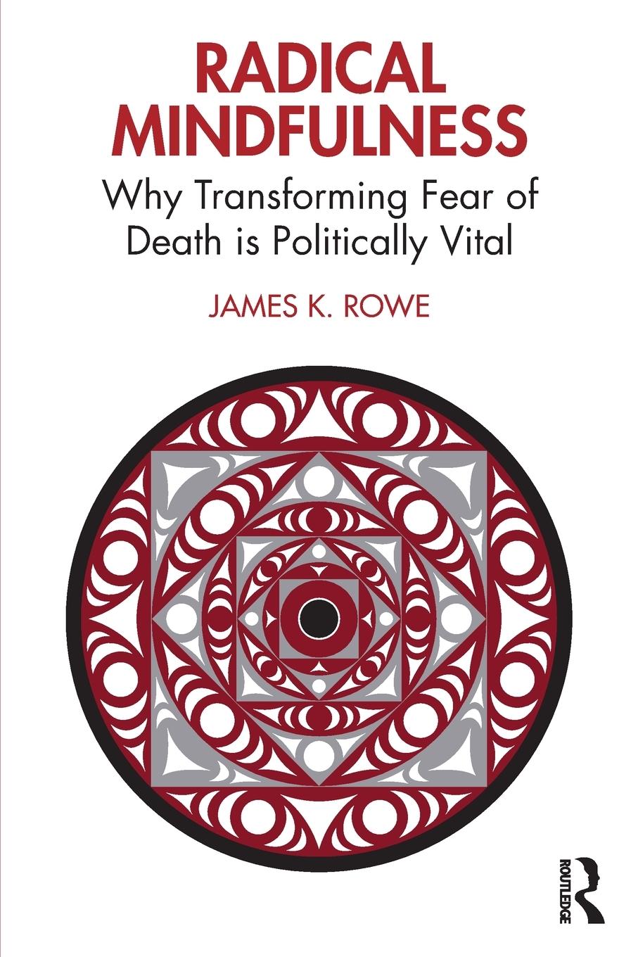 Cover: 9781032523361 | Radical Mindfulness | James K. Rowe | Taschenbuch | Englisch | 2023