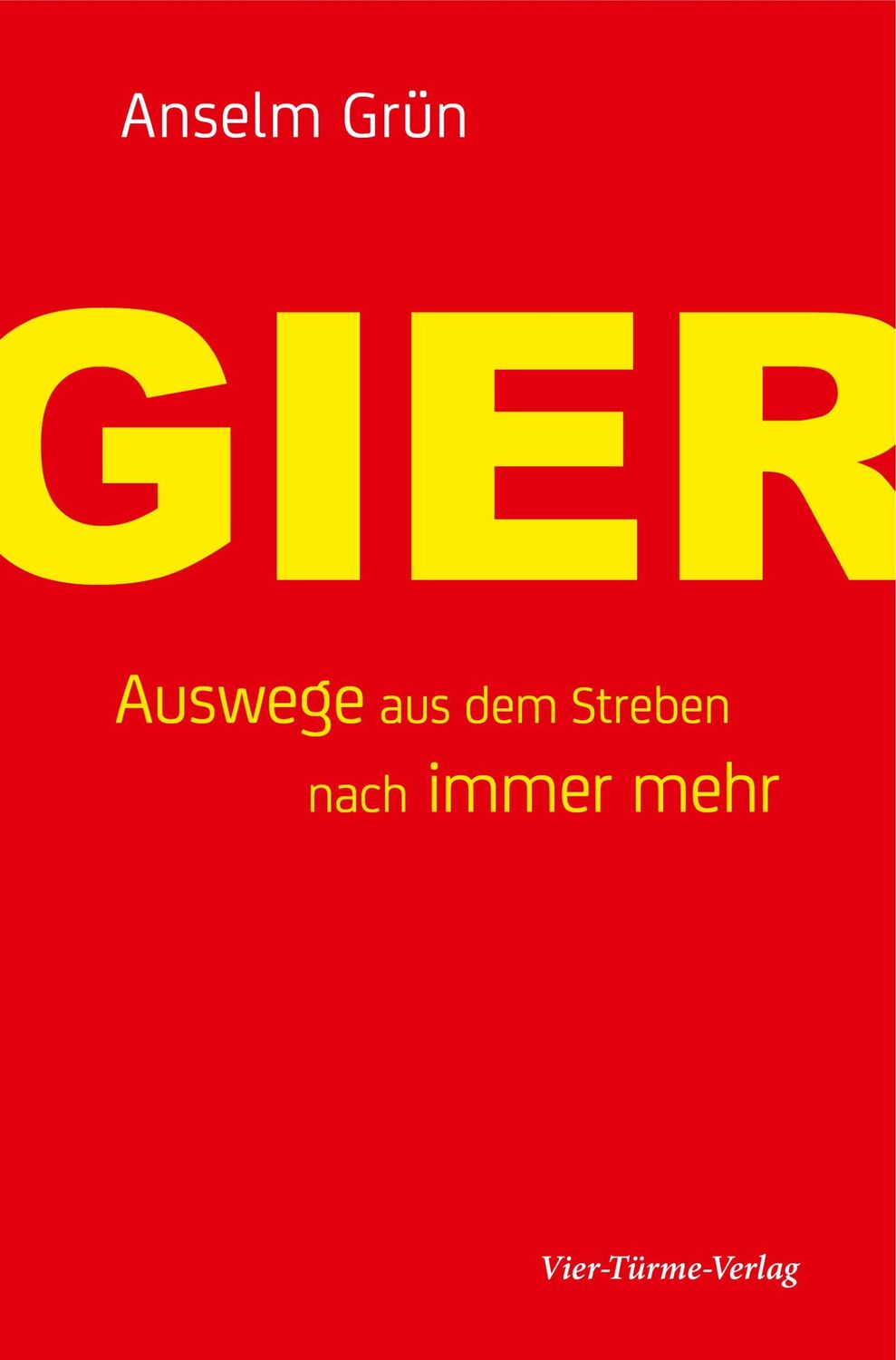 Cover: 9783896809209 | Gier | Auswege aus dem Streben nach immer mehr | Anselm Grün | Buch