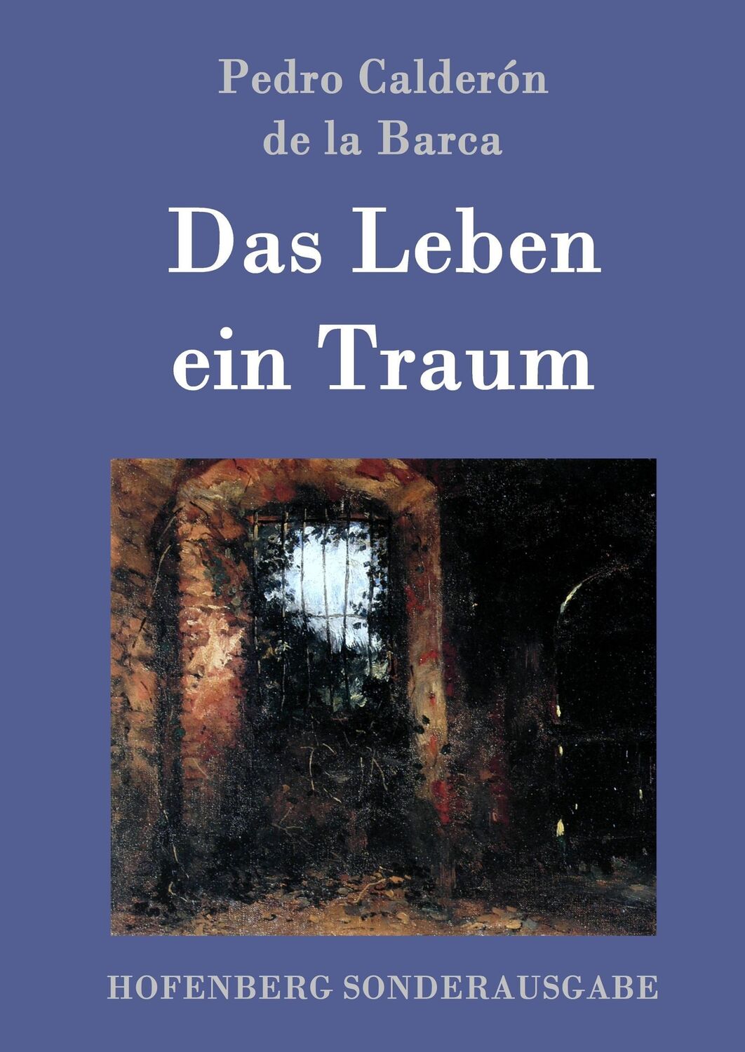 Cover: 9783843017015 | Das Leben ein Traum | (La vida es sueño) | Pedro Calderón de la Barca