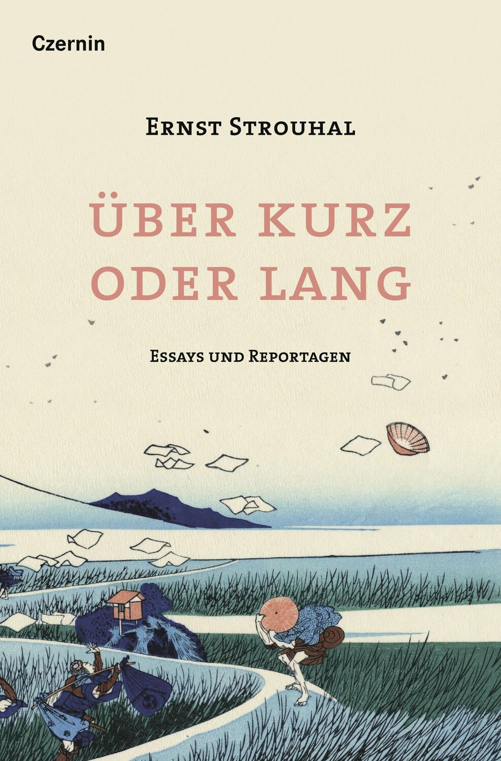 Cover: 9783707608472 | Über kurz oder lang | Essays und Reportagen | Ernst Strouhal | Buch