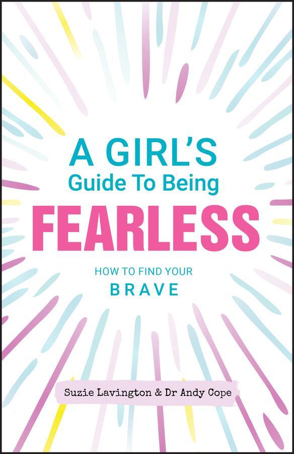 Cover: 9780857088574 | A Girl's Guide to Being Fearless | How to Find Your Brave | Buch