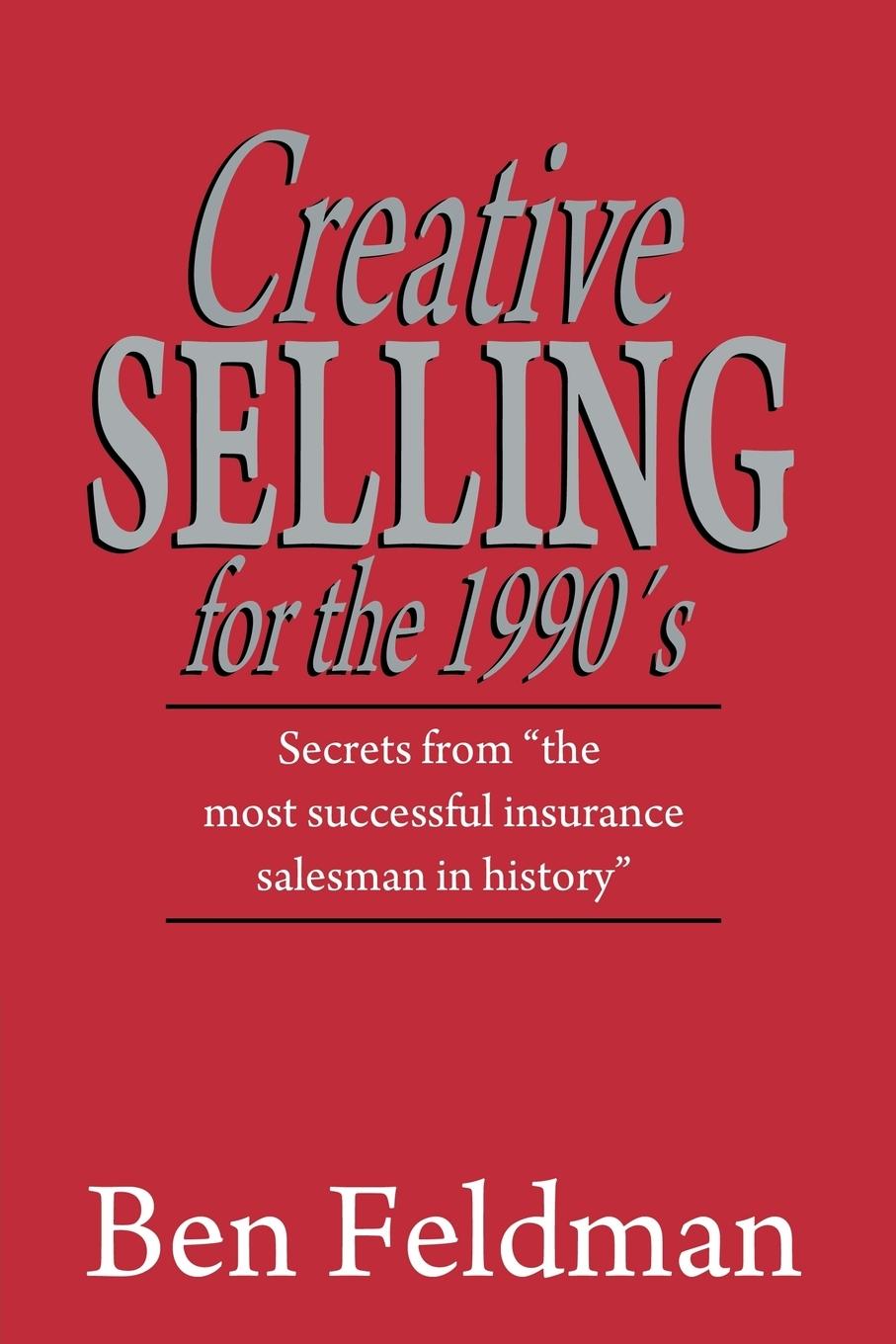 Cover: 9781607968863 | Creative Selling for the 1990's | Ben Feldman | Taschenbuch | Englisch