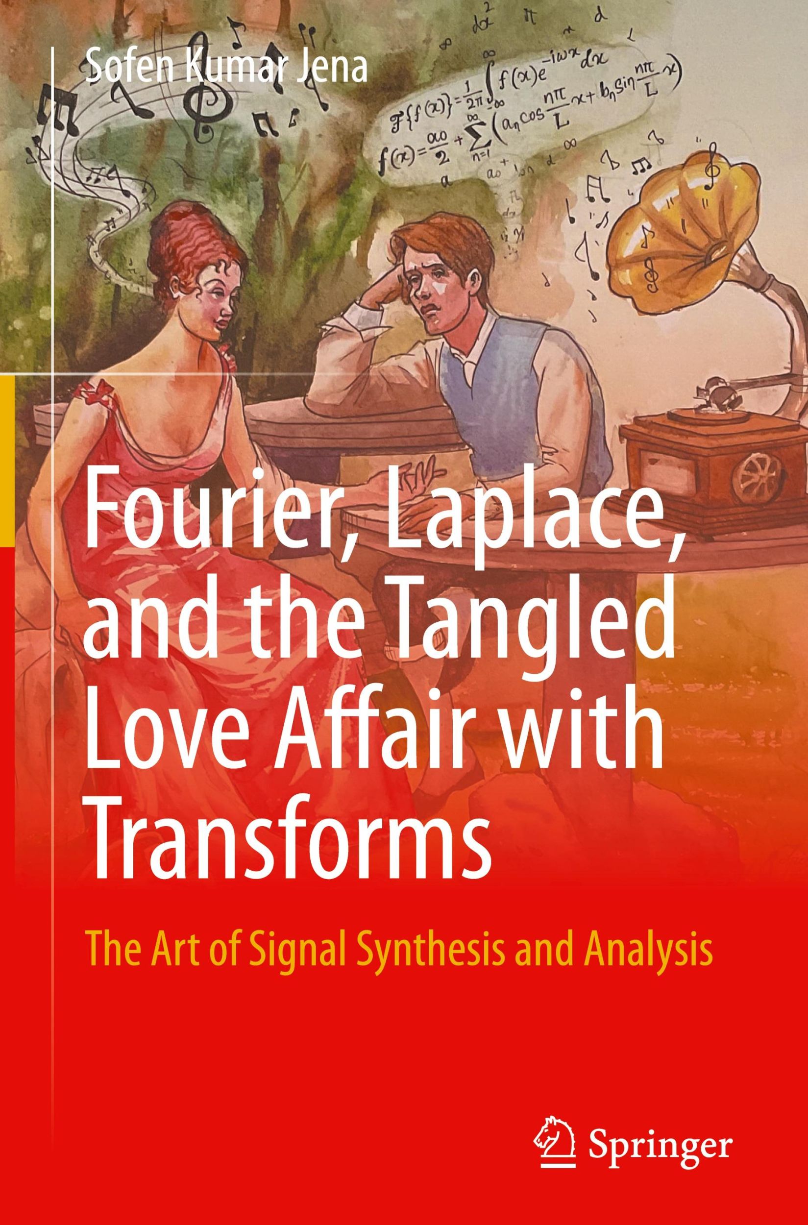 Cover: 9783031801648 | Fourier, Laplace, and the Tangled Love Affair with Transforms | Jena