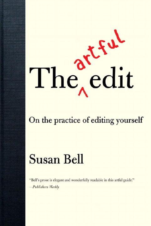 Cover: 9780393332179 | The Artful Edit | On the Practice of Editing Yourself | Susan Bell