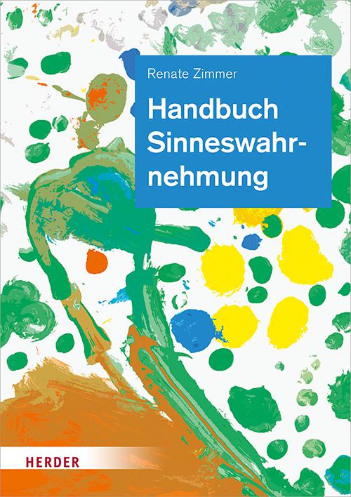 Cover: 9783451385704 | Handbuch Sinneswahrnehmung | Renate Zimmer | Buch | 224 S. | Deutsch