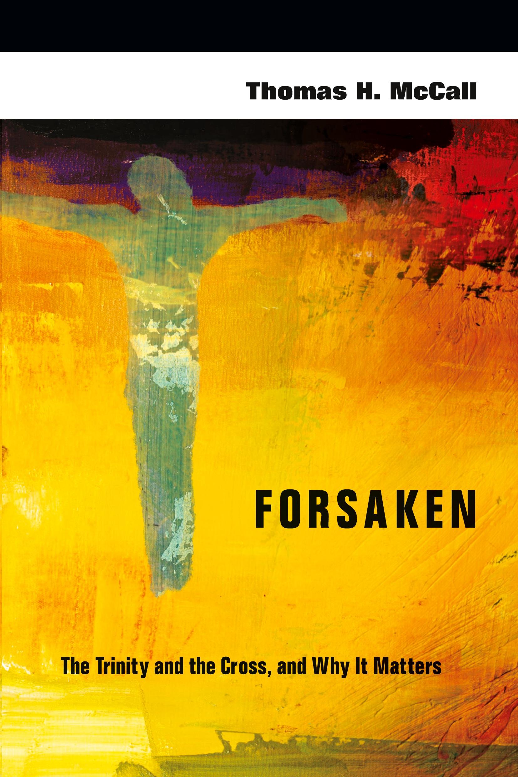 Cover: 9780830839582 | Forsaken | The Trinity and the Cross, and Why It Matters | Mccall