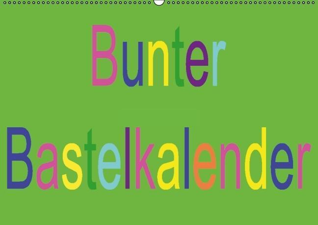 Cover: 9783660516715 | Bunter Bastelkalender (Wandkalender immerwährend DIN A2 quer) | Youlia