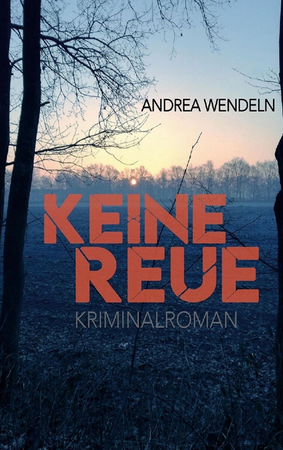 Cover: 9783740712686 | Keine Reue | Andrea Wendeln | Taschenbuch | Paperback | 294 S. | 2022