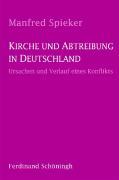 Cover: 9783506786227 | Kirche und Abtreibung in Deutschland | Manfred Spieker | Taschenbuch