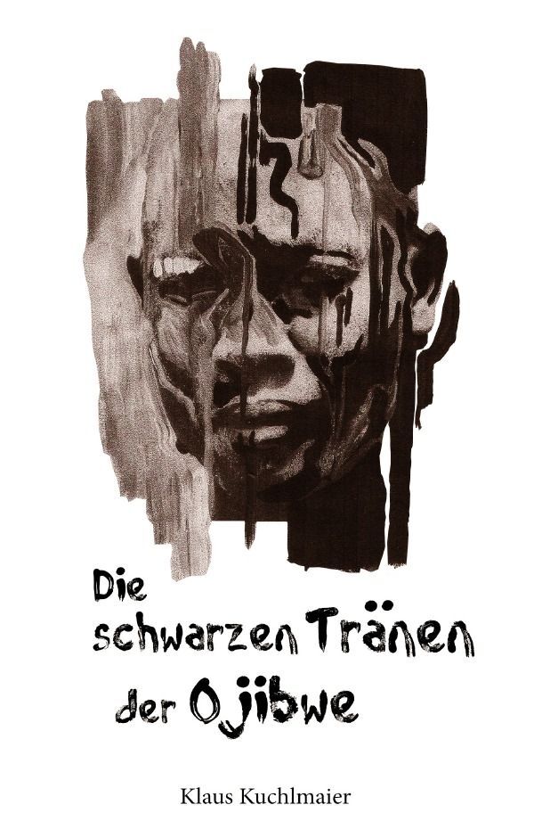 Cover: 9783753179148 | Die schwarzen Tränen der Ojibwe | Klaus Kuchlmaier | Taschenbuch