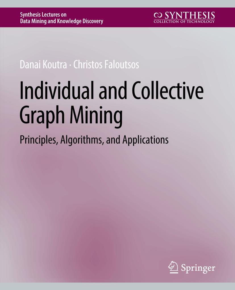 Cover: 9783031007835 | Individual and Collective Graph Mining | Christos Faloutsos (u. a.)