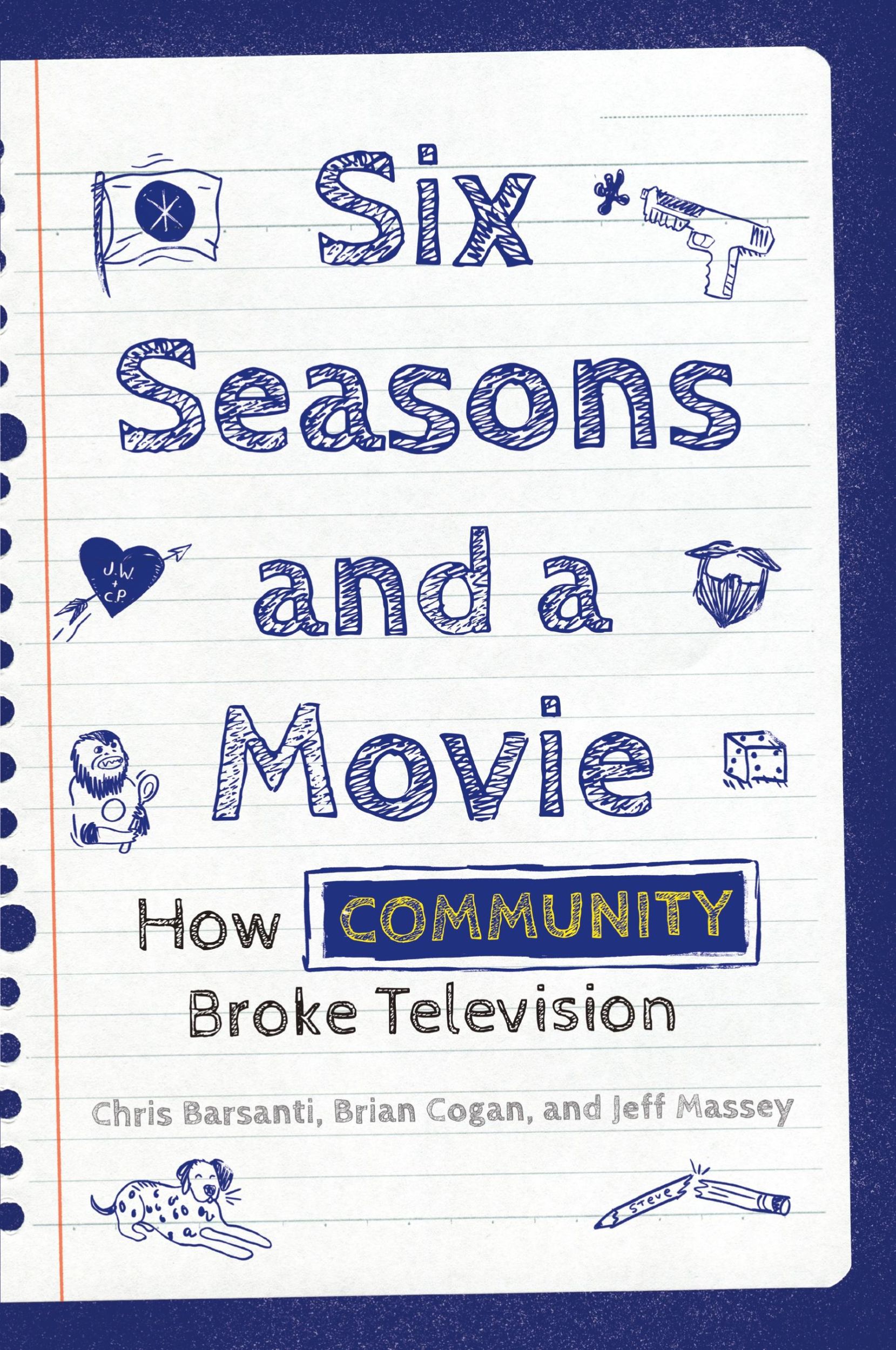 Cover: 9781493066551 | Six Seasons and a Movie | How Community Broke Television | Taschenbuch