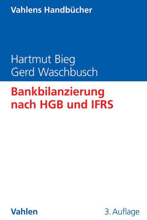 Cover: 9783800649563 | Bankbilanzierung nach HGB und IFRS | Hartmut Bieg (u. a.) | Buch