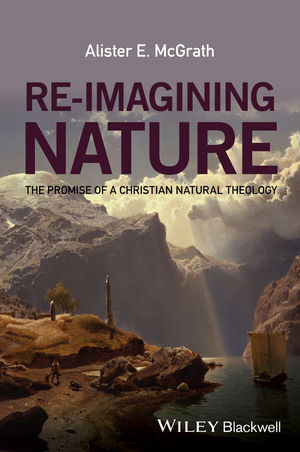 Cover: 9781119046356 | Re-Imagining Nature | The Promise of a Christian Natural Theology