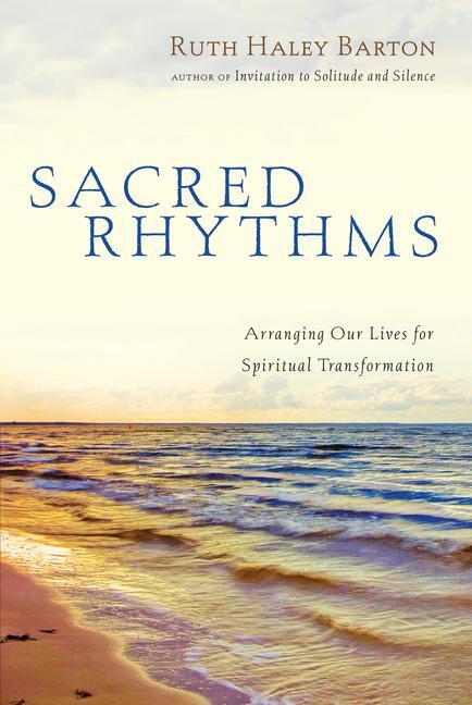 Cover: 9780830833337 | Sacred Rhythms | Arranging Our Lives for Spiritual Transformation