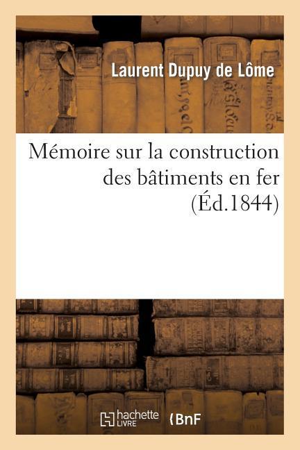 Cover: 9782012922709 | Mémoire Sur La Construction Des Bâtiments En Fer: Adressé À M. Le...