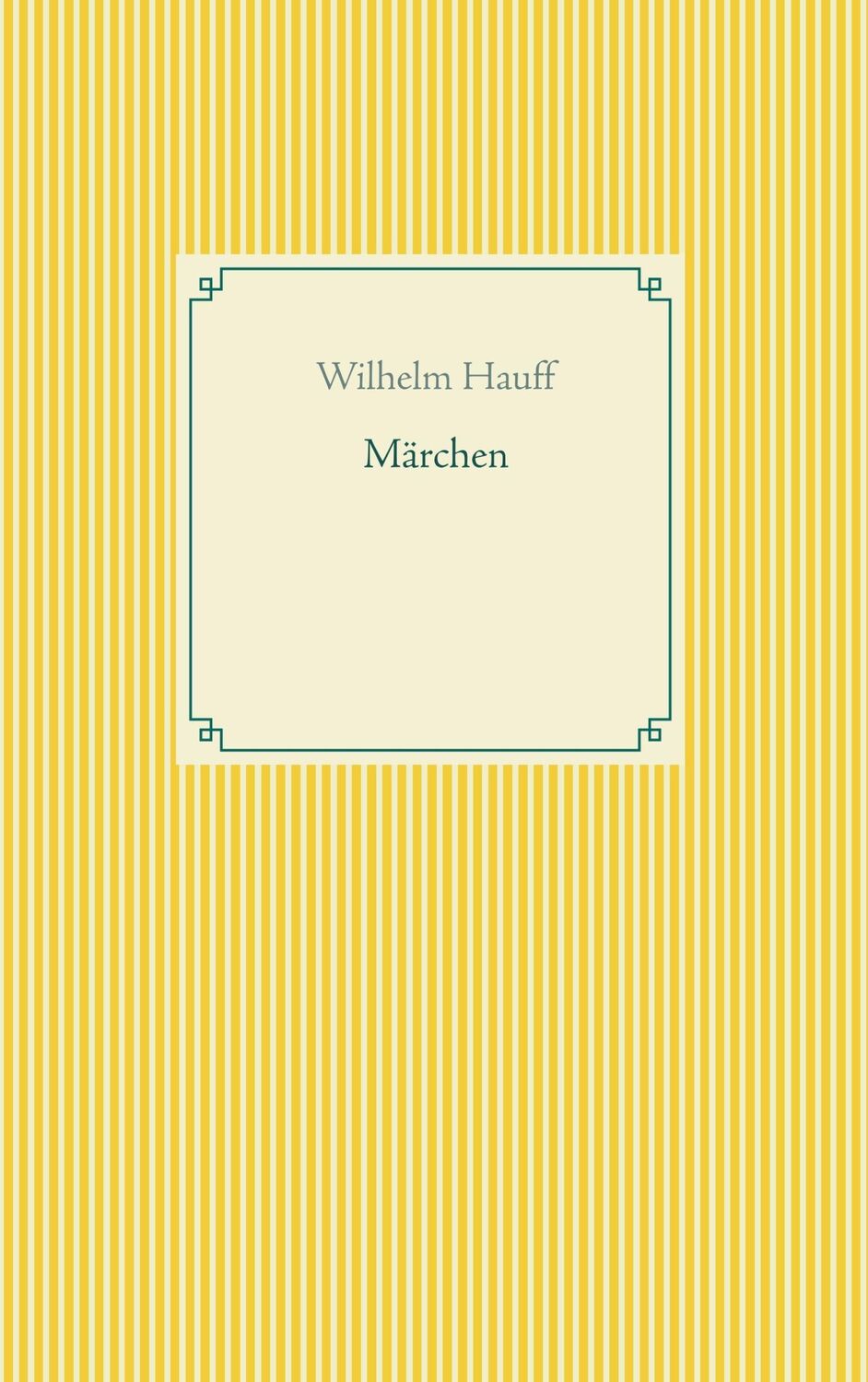 Cover: 9783746082523 | Märchen | Wilhelm Hauff | Taschenbuch | Paperback | 332 S. | Deutsch