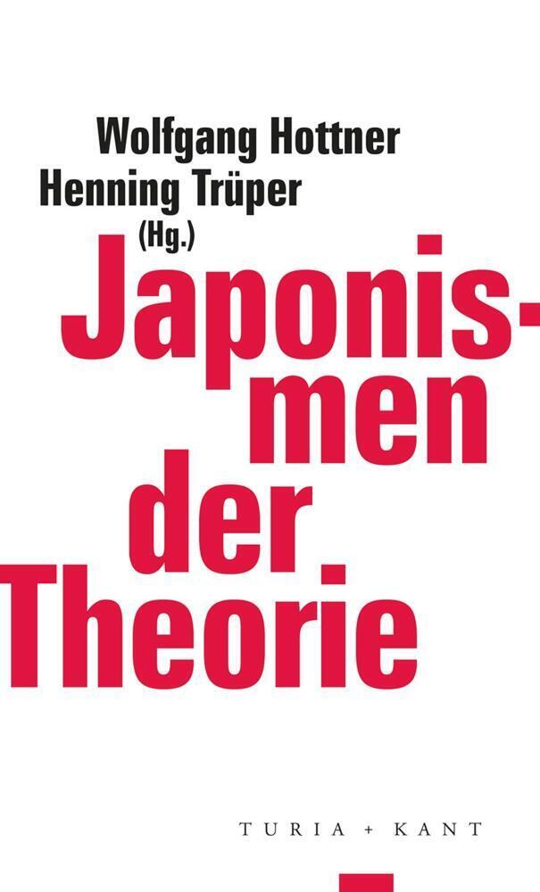 Cover: 9783985140206 | Japonismen der Theorie | Wolfgang Hottner (u. a.) | Taschenbuch | 2021