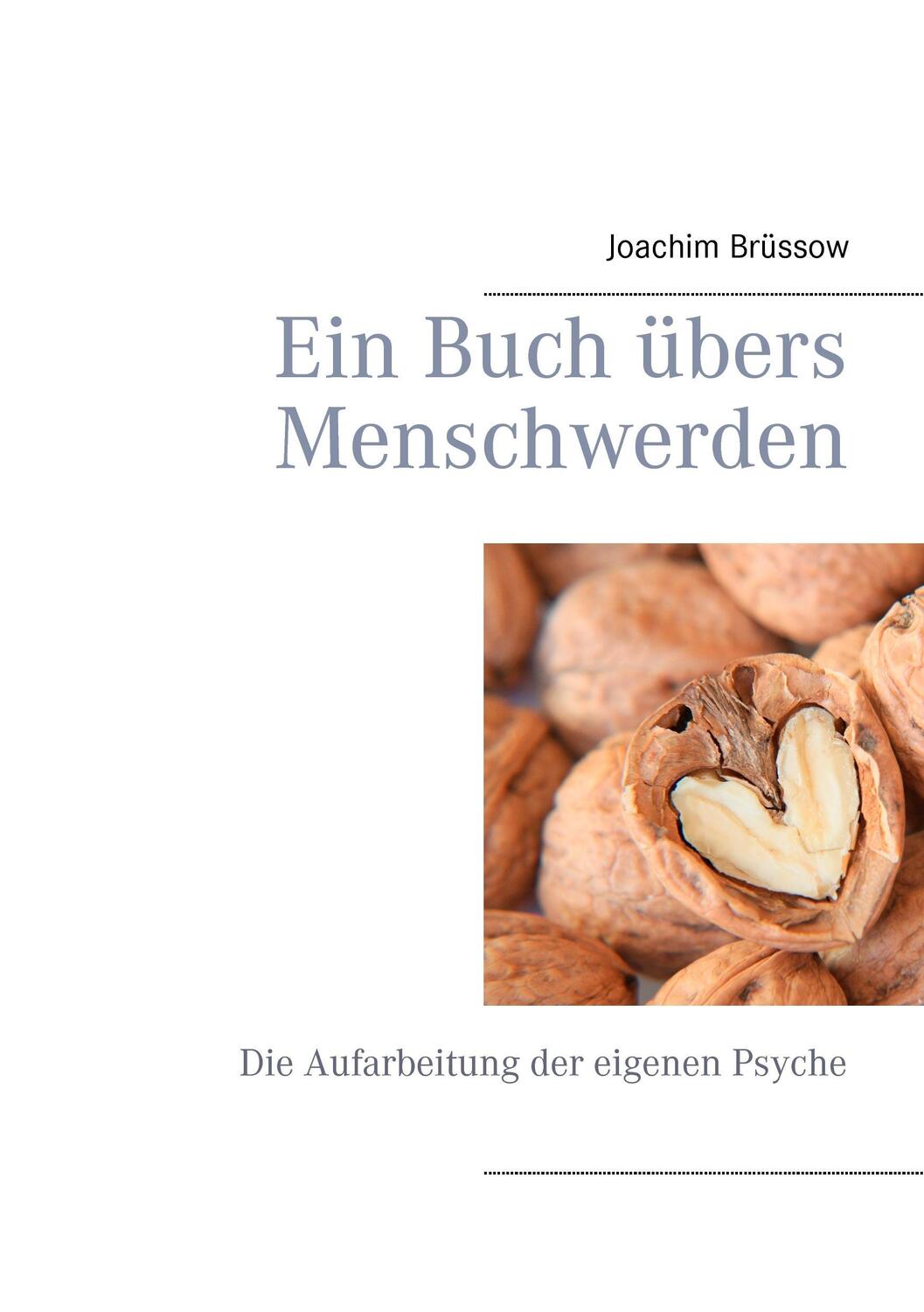 Cover: 9783848258062 | Ein Buch übers Menschwerden | Die Aufarbeitung der eigenen Psyche