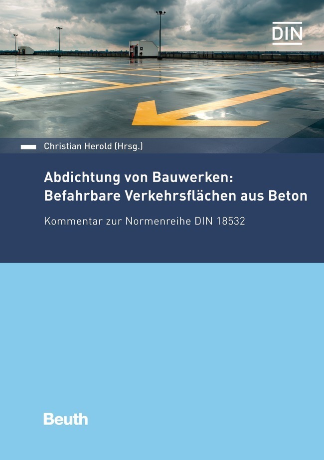 Cover: 9783410284642 | Abdichtung von Bauwerken: Befahrbare Verkehrsflächen aus Beton | Buch